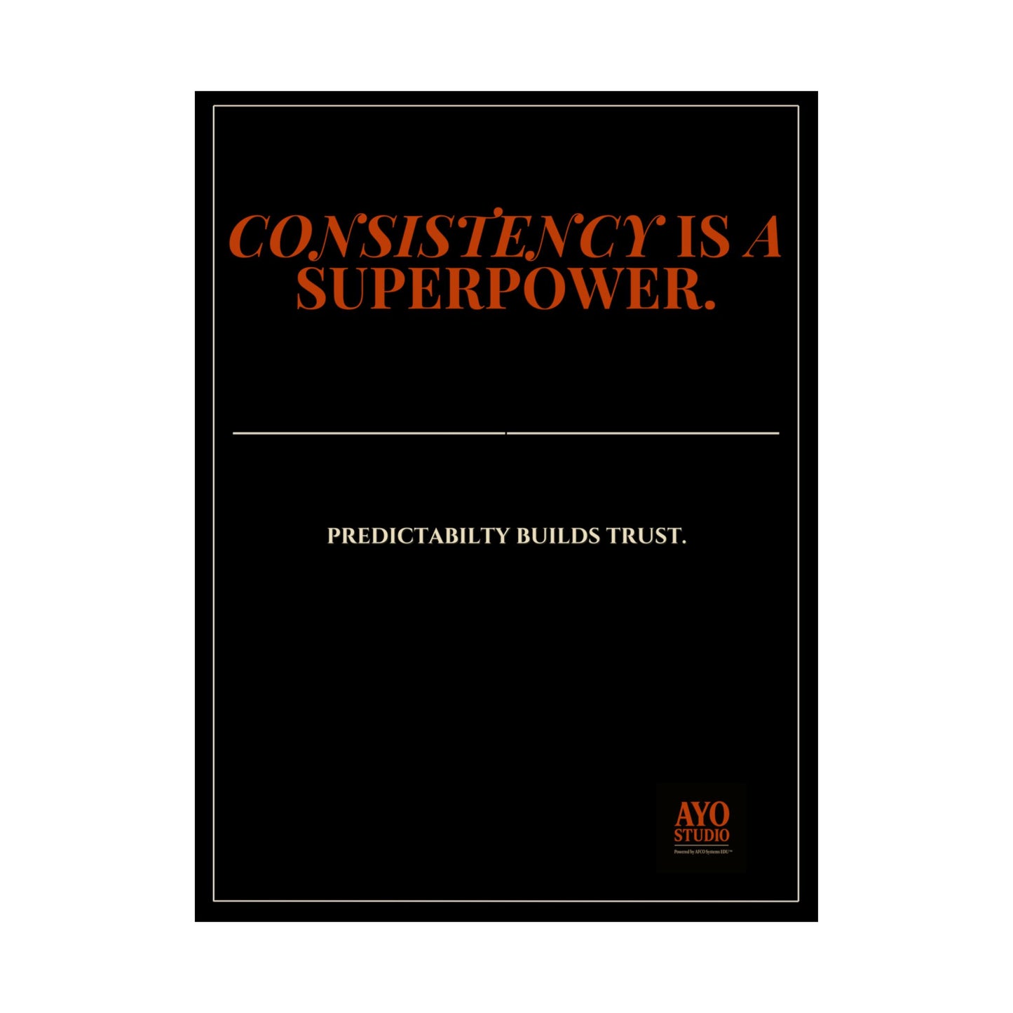 CONSISTENCY IS A SUPER POWER™ Executive Leadership Poster(18X24)