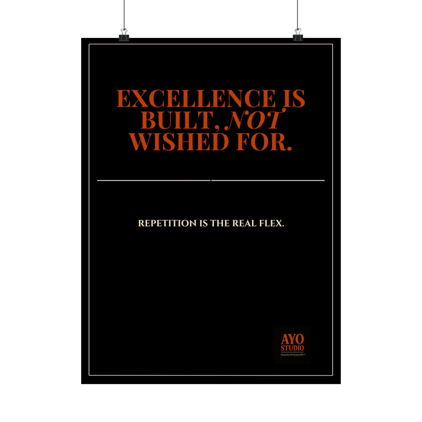 EXCELLENCE IS BUILT. NOT WISHED FOR™ Executive Leadership Poster(18X24)